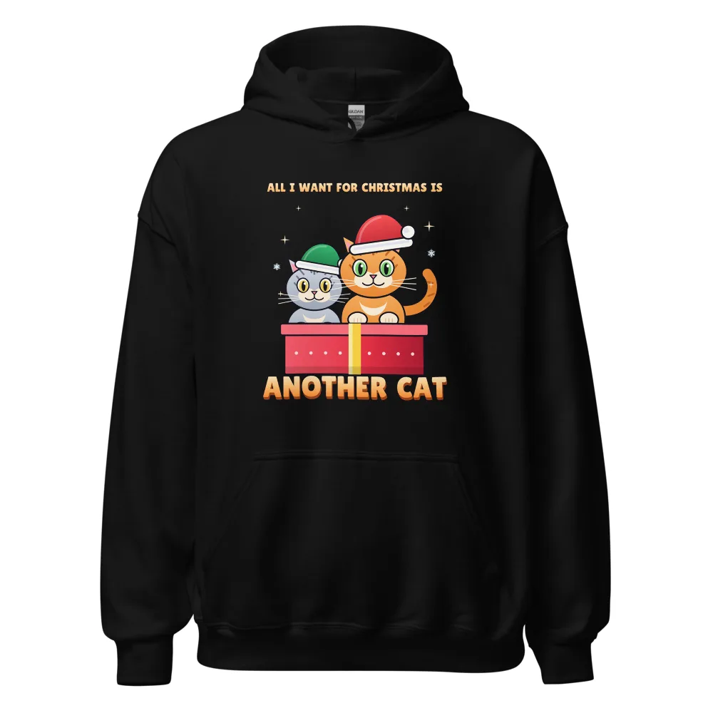 All I Want for Christmas Is Another Cat – Hoodie